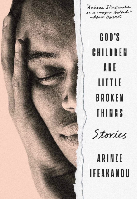 Book Cover for God's Children Are Little Broken Things by Arinze Ifeakandu