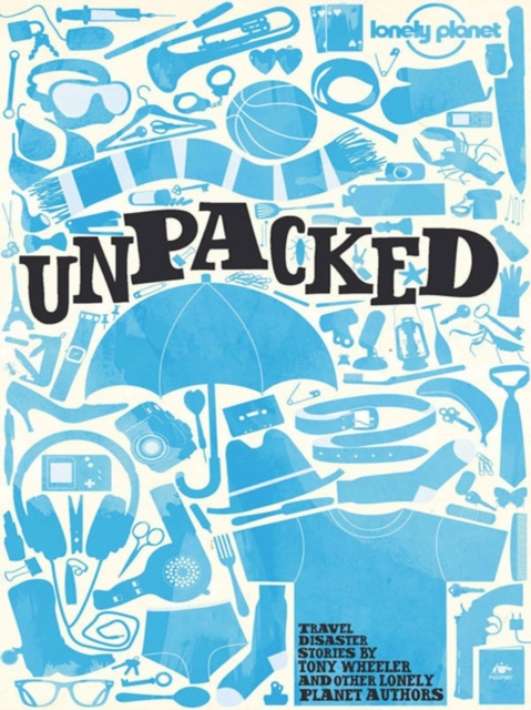 Book Cover for Lonely Planet Unpacked by Lonely Planet