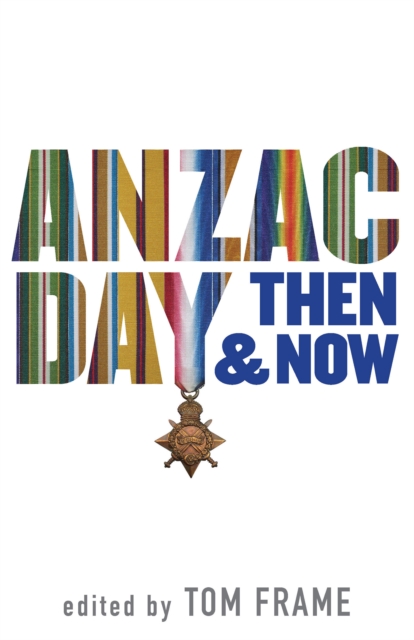 Book Cover for Anzac Day Then & Now by Tom Frame