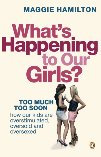 Book Cover for What's Happening to Our Girls? by Maggie Hamilton