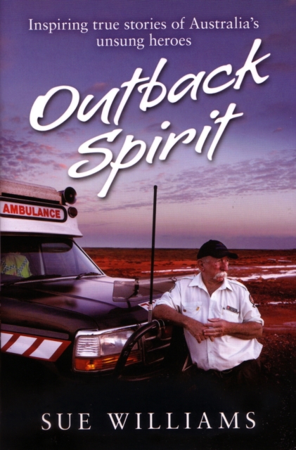 Book Cover for Outback Spirit: Inspiring True Stories of Australia's Unsung Heroes by Sue Williams