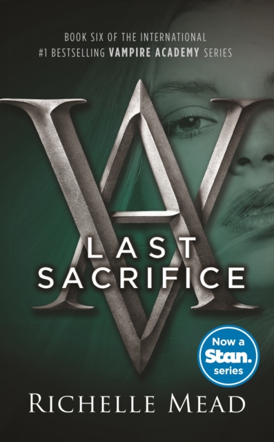 Last Sacrifice: A Vampire Academy Novel Volume 6