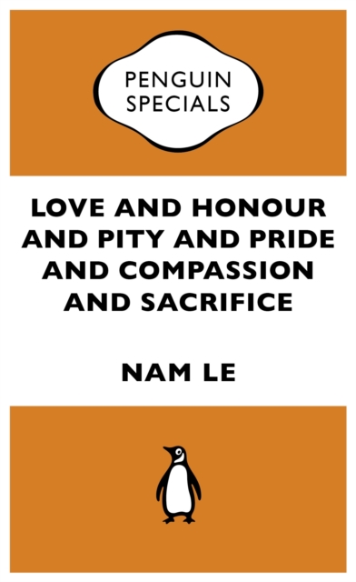 Love and Honour and Pity and Pride and Compassion and Sacrifice:Penguin Specials