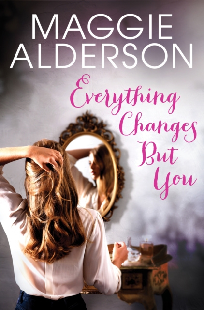 Book Cover for Everything Changes But You by Maggie Alderson