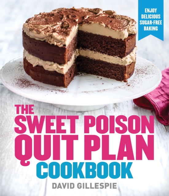 Book Cover for Sweet Poison Quit Plan Cookbook by David Gillespie