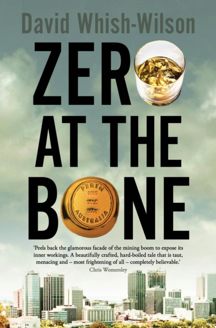 Book Cover for Zero at the Bone by David Whish-Wilson