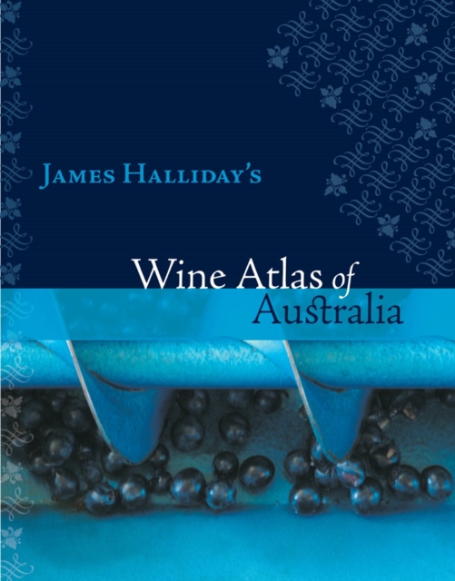 Book Cover for Wine Atlas of Australia by James Halliday