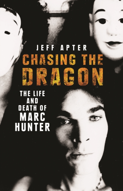 Book Cover for Chasing the Dragon: The Life and Death of Marc Hunter by Jeff Apter