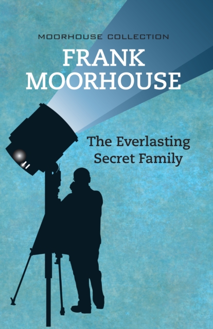 Book Cover for Everlasting Secret Family by Frank Moorhouse