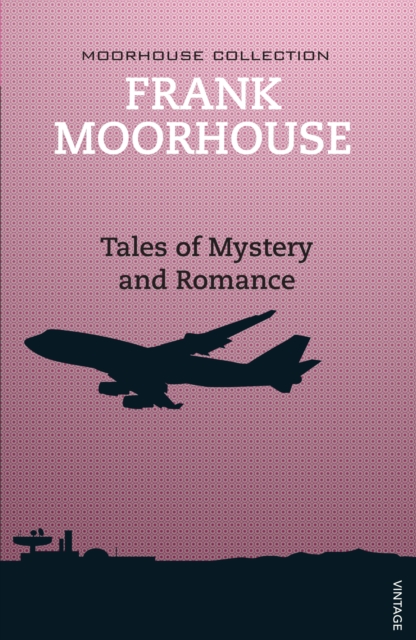 Book Cover for Tales of Mystery and Romance by Frank Moorhouse