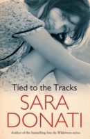 Book Cover for Tied To The Tracks by Sara Donati