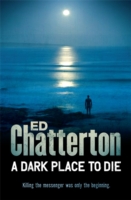 Book Cover for Dark Place to Die by Ed Chatterton