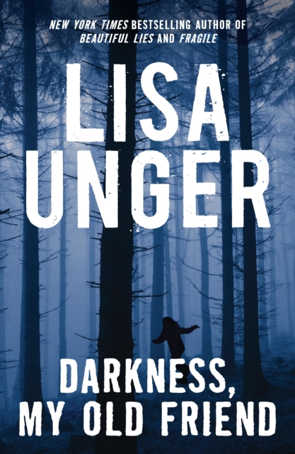Book Cover for Darkness, My Old Friend by Lisa Unger