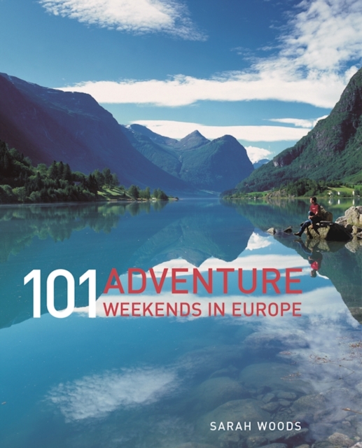 Book Cover for 101 Adventure Weekends in Europe by Sarah Woods