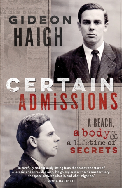 Book Cover for Certain Admissions: A Beach, a Body and a Lifetime of Secrets by Gideon Haigh