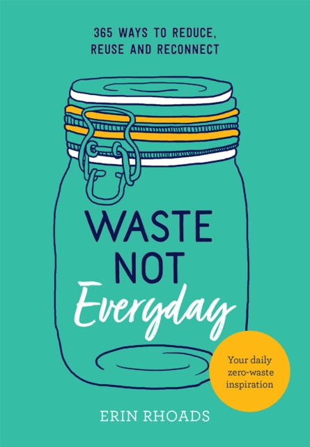 Book Cover for Waste Not Everyday by Erin Rhoads