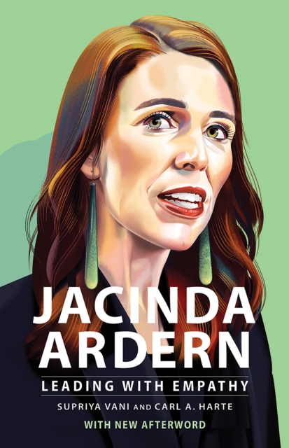 Book Cover for Jacinda Ardern: Leading With Empathy by Supriya Vani, Carl A Harte