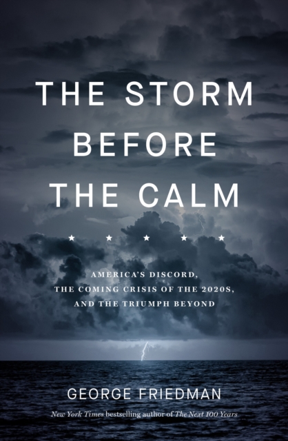 Book Cover for Storm Before the Calm by George Friedman