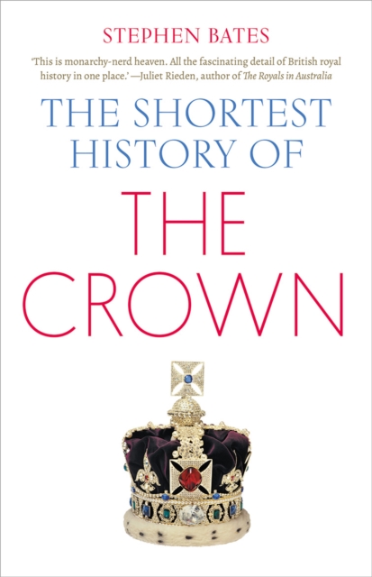 Book Cover for Shortest History of the Crown by Stephen Bates