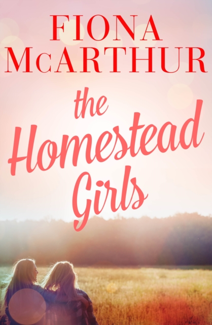Book Cover for Homestead Girls by Fiona McArthur