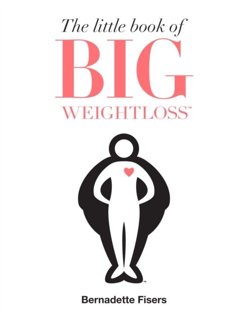 Book Cover for Little Book of Big Weightloss by Bernadette Fisers