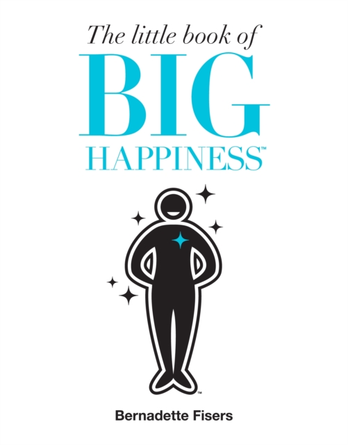 Book Cover for Little Book of Big Happiness by Bernadette Fisers