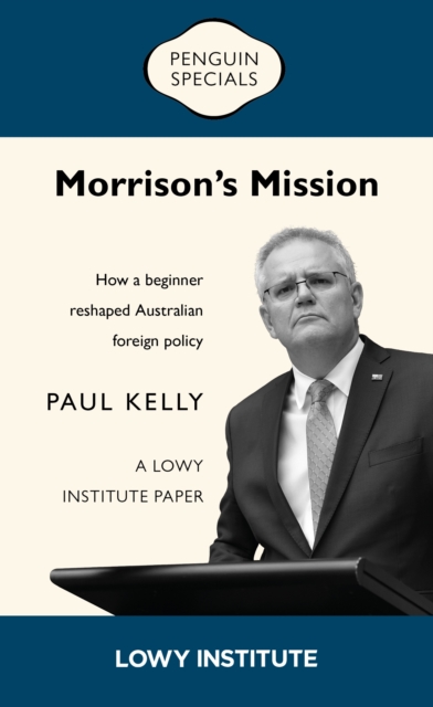 Book Cover for Morrison's Mission: A Lowy Institute Paper: Penguin Special by Paul Kelly