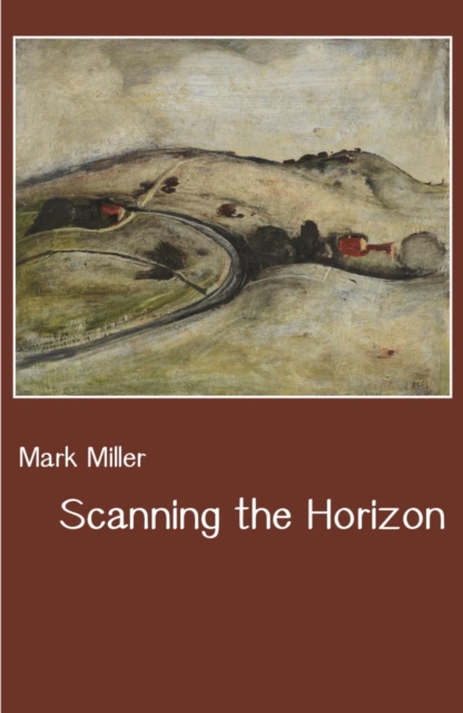 Book Cover for Scanning the Horizon by Mark Miller