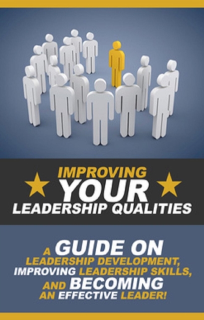 Book Cover for Improving Your Leadership Qualities by Ben Robinson