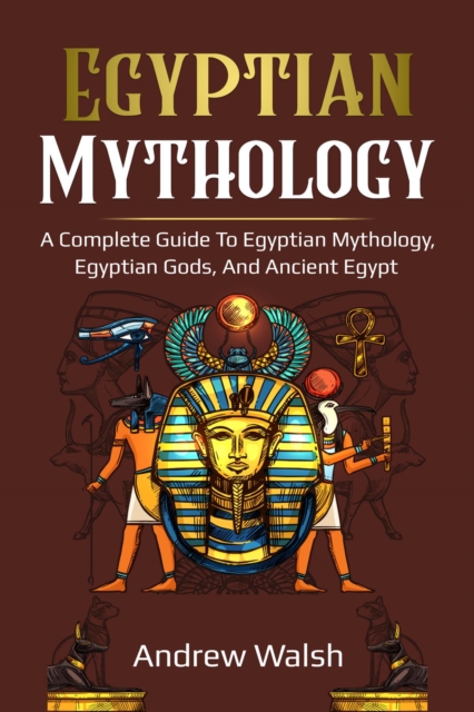 Book Cover for Egyptian Mythology by Andrew Walsh