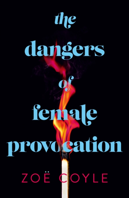 Book Cover for Dangers of Female Provocation by Zoe Coyle