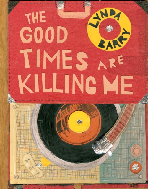 Book Cover for Good Times are Killing Me by Lynda Barry