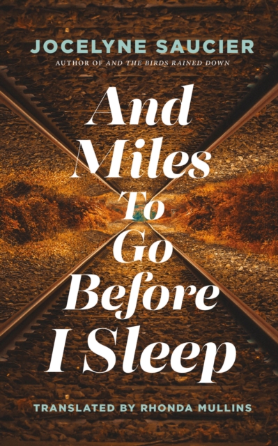 Book Cover for And Miles To Go Before I Sleep by Jocelyne Saucier