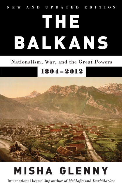 Book Cover for Balkans: Nationalism, War, and the Great Powers, 1804-2012 by Misha Glenny