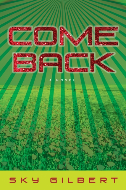 Book Cover for Come Back by Sky Gilbert