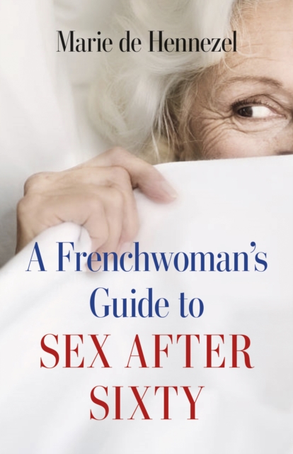 Book Cover for Frenchwoman's Guide to Sex after Sixty by Marie de Hennezel