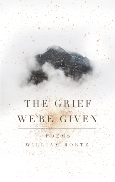 Book Cover for Grief We're Given by William Bortz