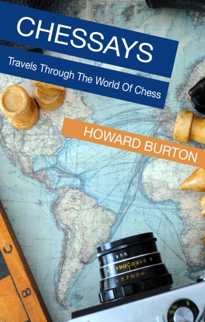 Book Cover for Chessays: Travels Through The World Of Chess by Burton Howard Burton