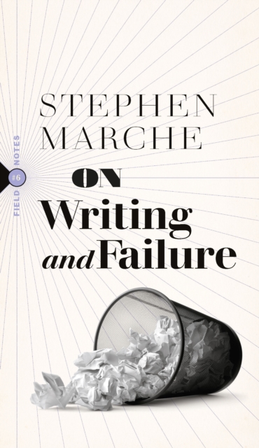 Book Cover for On Writing and Failure by Stephen Marche