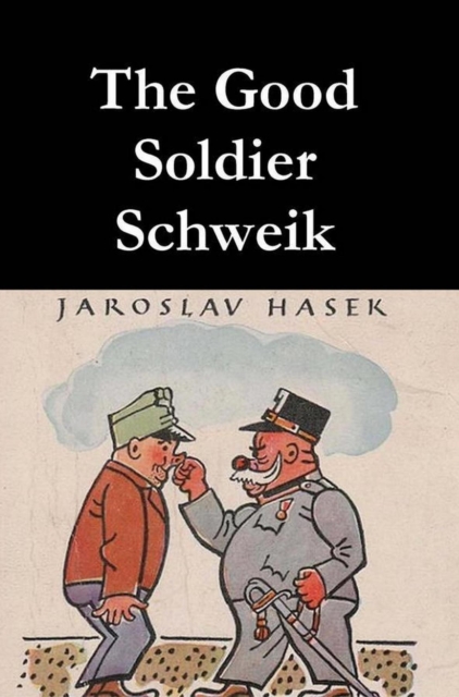 Book Cover for Good Soldier Schweik by Jaroslav Hasek