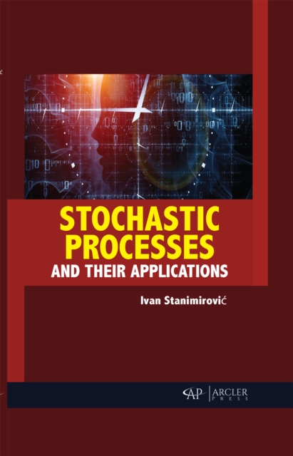 Book Cover for Stochastic Processes and their Applications by Ivan Stanimirovic