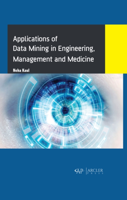 Book Cover for Applications of Data Mining in Engineering, Management and Medicine by Neha Kaul