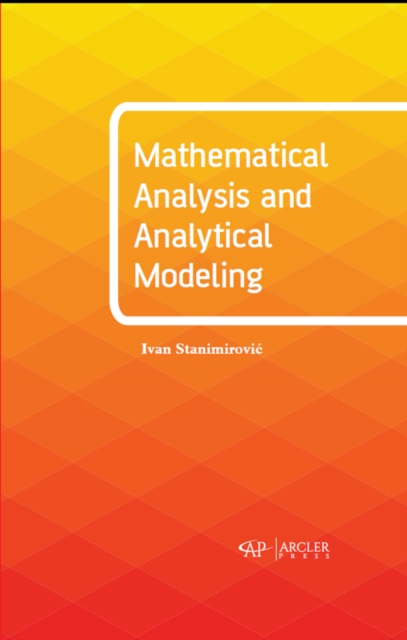 Book Cover for Mathematical Analysis and Analytical Modeling by Stanimirovic, Ivan