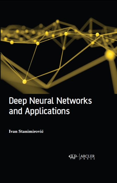 Book Cover for Deep neural networks and applications by Stanimirovic, Ivan