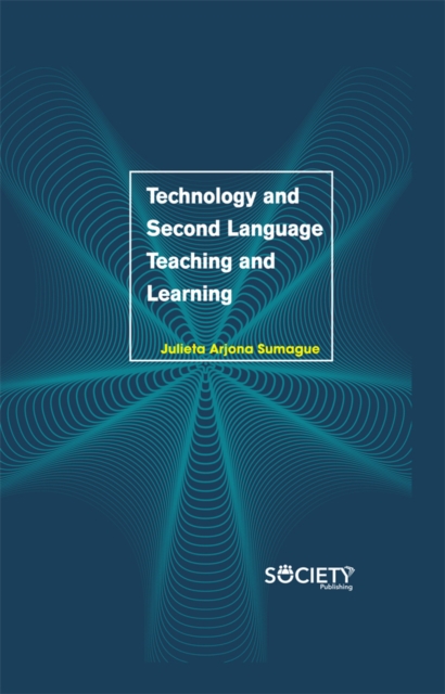 Book Cover for Technology and Second Language Teaching and Learning by Julieta Arjona Sumague