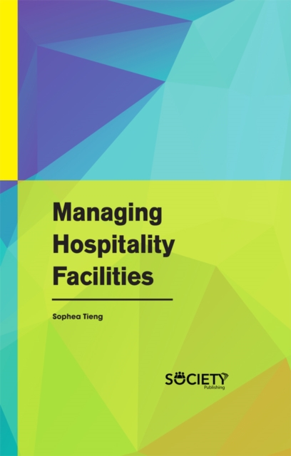 Book Cover for Managing Hospitality Facilities by Sophea Tieng