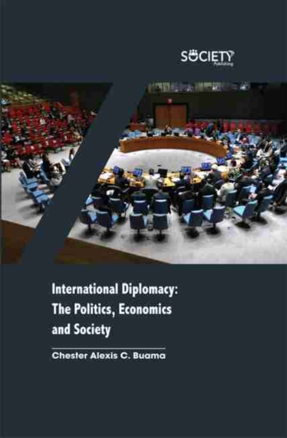 Book Cover for International Diplomacy: The politics, economics and society by Buama, Chester Alexis C.