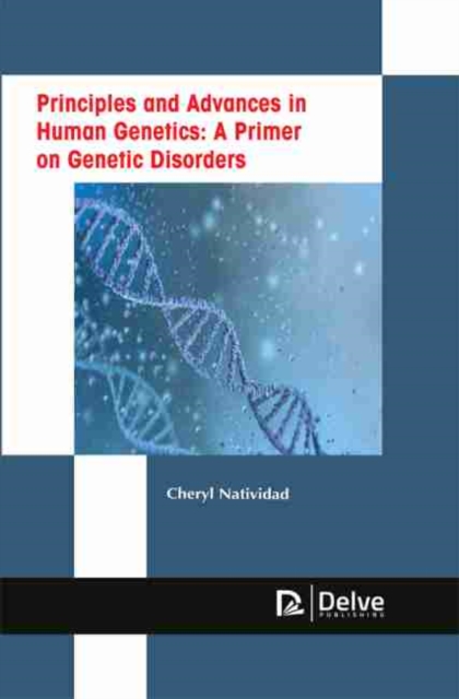 Book Cover for Principles and Advances in Human Genetics: A Prmier on Genetic Disorders by Cheryl Natividad