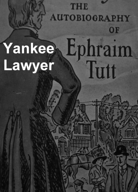 Book Cover for Yankee Lawyer: the Autobiography of Ephraim Tutt by Tutt Ephraim Tutt