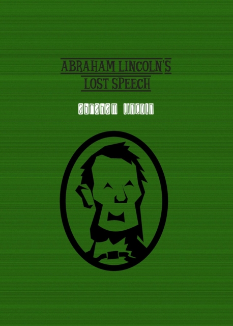 Book Cover for Abraham Lincoln's Lost Speech by Lincoln, Abraham